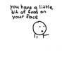 Food on your face